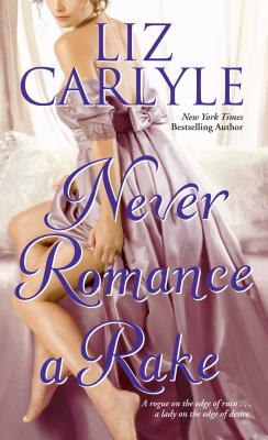 Never Romance a Rake - Carlyle, Liz