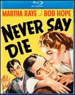 Never Say Die [Blu-ray] - Elliott Nugent