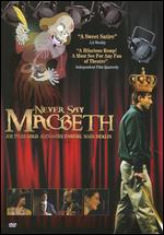 Never Say Macbeth - C.J. Prouty