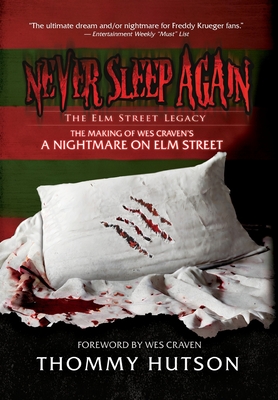 Never Sleep Again The Elm Street Legacy - Hutson, Thommy, and Craven, Wes (Foreword by)