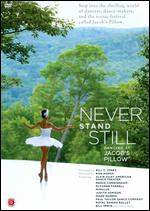 Never Stand Still: Dancing at Jacob's Pillow - Ron Honsa
