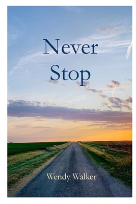 Never Stop - Walker, Wendy