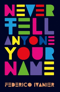 Never Tell Anyone Your Name