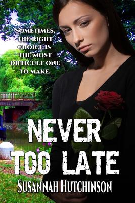 Never Too Late - Services, S H Books Editing (Editor), and Hutchinson, Susannah