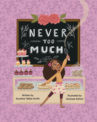 Never Too Much - Tabbs-Smith, Aundrea