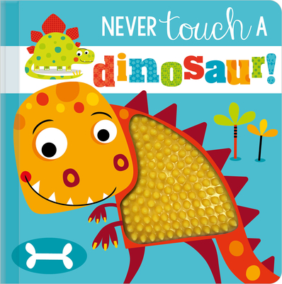 Never Touch a Dinosaur! - Greening, Rosie