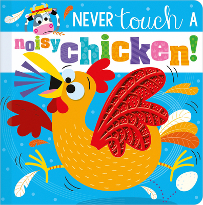 Never Touch a Noisy Chicken! - Hainsby, Christie