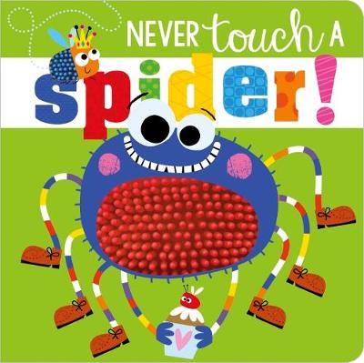 Never Touch A Spider! - Greening, Rosie