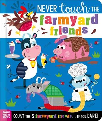 Never Touch the Farmyard Friends - Fewery, Alice