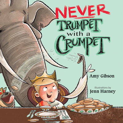 Never Trumpet with a Crumpet - Gibson, Amy