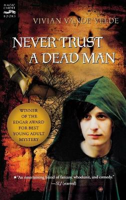 Never Trust a Dead Man - Vande Velde, Vivian