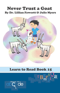 Never Trust a Goat: Learn to Read Book 15 (American Version)