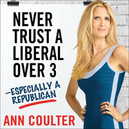 Never Trust a Liberal Over Three---Especially a Republican