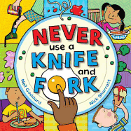 Never Use a Knife and Fork