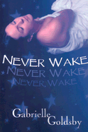 Never Wake - Goldsby, Gabrielle