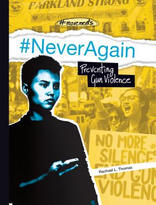 #Neveragain: Preventing Gun Violence: Preventing Gun Violence - Thomas, Rachael L