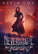 Neverscape: Bewilderness Book Three