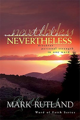 Nevertheless: Discover Personal Strength in One Word - Rutland, Mark
