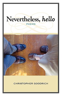 Nevertheless, Hello - Goodrich, Christopher