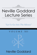 Neville Goddard Lecture Series, Volume XII: (A Gnostic Audio Selection, Includes Free Access to Streaming Audio Book)