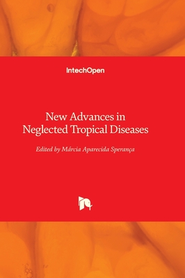 New Advances in Neglected Tropical Diseases - Sperana, Mrcia Aparecida (Editor)