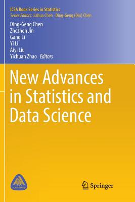 New Advances in Statistics and Data Science - Chen, Ding-Geng (Editor), and Jin, Zhezhen (Editor), and Li, Gang (Editor)