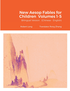 New Aesop Fables for Children Volumes 1-5: (Bilingual Version)