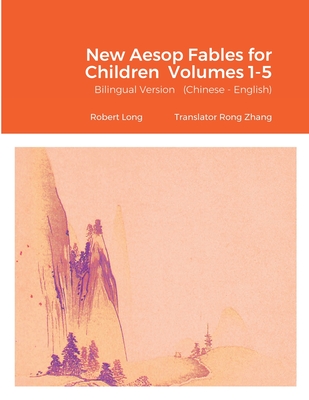 New Aesop Fables for Children Volumes 1-5: (Bilingual Version) - Zhang, Rong (Translated by)