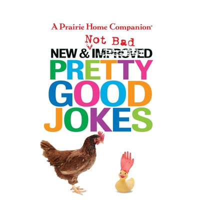 New and Not Bad Pretty Good Jokes - Keillor, Garrison, and Poundstone, Paula (Performed by)