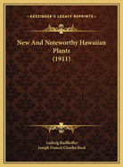 New And Noteworthy Hawaiian Plants (1911)