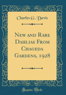 New and Rare Dahlias from Chageda Gardens, 1928 (Classic Reprint)