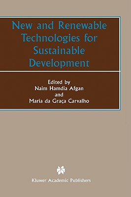 New and Renewable Technologies for Sustainable Development - Afgan, Naim Hamdia (Editor), and De Carvalho, Maria Cristina Ramos (Editor)