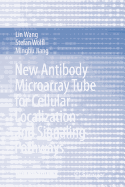 New Antibody Microarray Tube for Cellular Localization and Signaling Pathways - Wang, Lin, and W Lfl, Stefan, and Jiang, Minghu