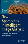 New Approaches in Intelligent Image Analysis: Techniques, Methodologies and Applications