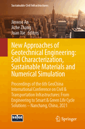 New Approaches of Geotechnical Engineering: Soil Characterization, Sustainable Materials and Numerical Simulation: Proceedings of the 6th Geochina International Conference on Civil & Transportation Infrastructures: From Engineering to Smart & Green...