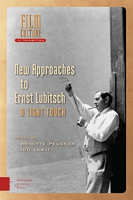 New Approaches to Ernst Lubitsch: A Light Touch - Peucker, Brigitte (Editor), and Lewit, Ido (Editor)