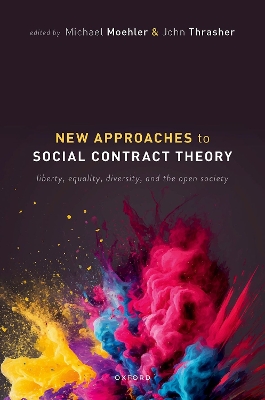 New Approaches to Social Contract Theory: Liberty, Equality, Diversity, and the Open Society - Moehler, Michael (Editor), and Thrasher, John (Editor)