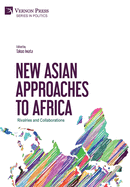 New Asian Approaches to Africa: Rivalries and Collaborations