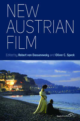 New Austrian Film - Dassanowsky, Robert von (Editor), and Speck, Oliver C. (Editor)