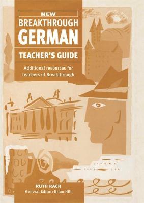 New Breakthrough German: Teacher's Guide to 3r.e - Rach, Ruth