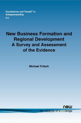 New Business Formation and Regional Development: A Survey and Assessment of the Evidence - Fritsch, Michael