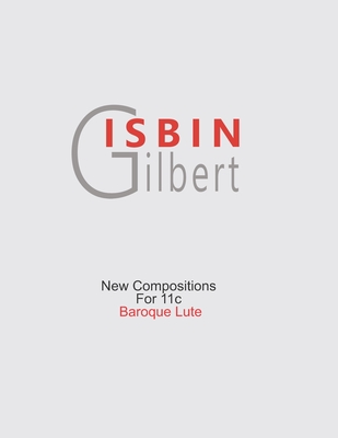 New Compositions for 11c Baroque Lute - Isbin, Gilbert