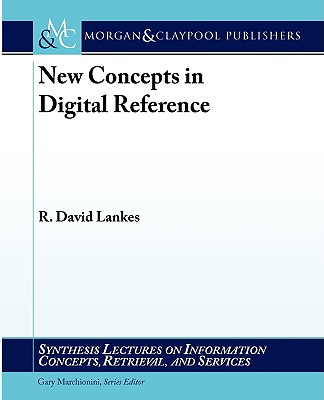 New Concepts in Digital Reference - Lankes, R David