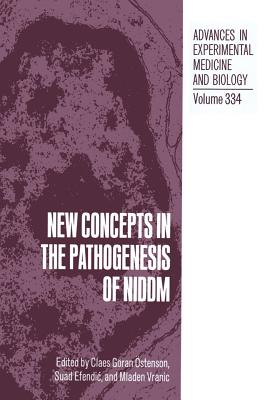 New Concepts in the Pathogenesis of Niddm - stenson, Claes-Goran (Editor), and Efendic, Suad (Editor), and Vranic, Mladen (Editor)