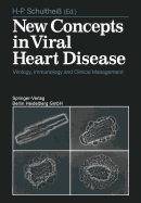 New Concepts in Viral Heart Disease: Virology, Immunology and Clinical Management