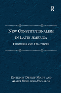 New Constitutionalism in Latin America: Promises and Practices