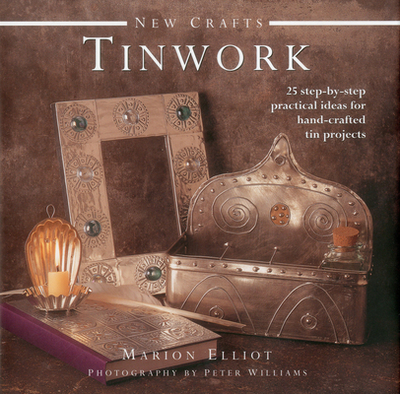 New Crafts: Tinwork - Elliot, Marion