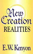 New Creation Realities - Kenyon, Essek William
