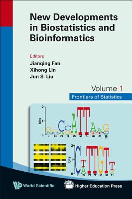New Developments in Biostatistics and Bioinformatics - Fan, Jianqing (Editor), and Lin, Xihong (Editor), and Liu, Jun S (Editor)