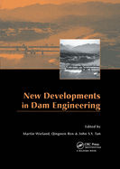 New Developments in Dam Engineering: Proceedings of the 4th International Conference on Dam Engineering, 18-20 October, Nanjing, China